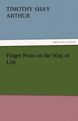 Finger Posts on the Way of Life