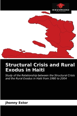 غلاف كتاب Structural Crisis and Rural Exodus in Haiti