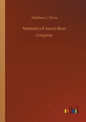 غلاف كتاب Memoirs of Aaron Burr