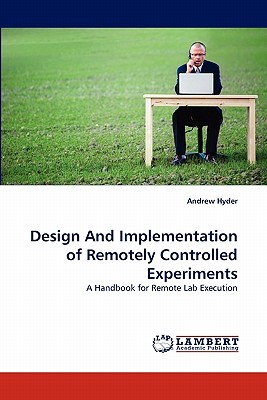 غلاف كتاب Design And Implementation of Remotely Controlled Experiments