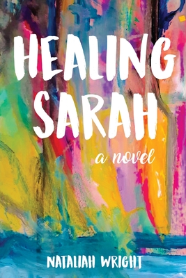 Healing Sarah: A Novel