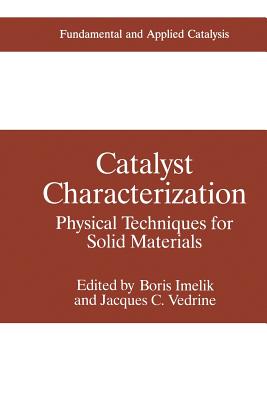 Catalyst Characterization : Physical Techniques for Solid Materials