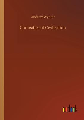 Curiosities of Civilization