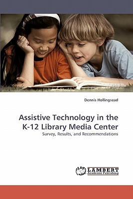 Assistive Technology in the K-12 Library Media Center