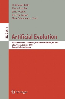 Artificial Evolution : 7th International Conference, Evolution Artificielle, EA 2005, Revised Selected Papers