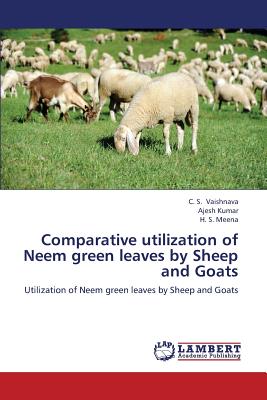 Comparative Utilization of Neem Green Leaves by Sheep and Goats