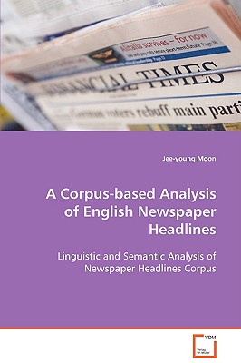 A Corpus-based Analysis of English Newspaper Headlines