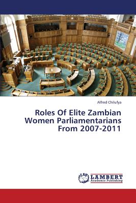غلاف كتاب Roles of Elite Zambian Women Parliamentarians from 2007-2011