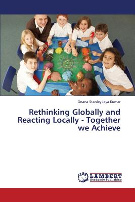 غلاف كتاب Rethinking Globally and Reacting Locally - Together We Achieve