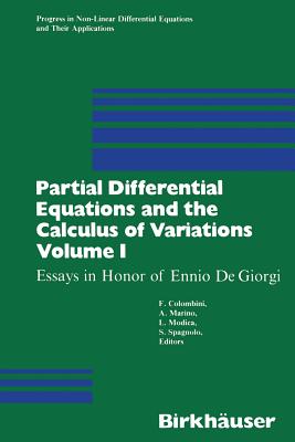 Partial Differential Equations and the Calculus of Variations : Essays in Honor of Ennio De Giorgi