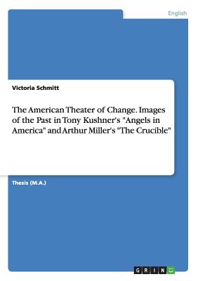 The American Theater of Change. Images of the Past in Tony Kushner