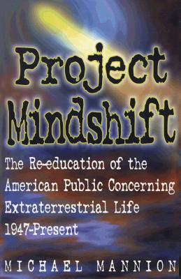 Project Mindshift: The Re-Education of the American Public Concerning Extraterrestrial Life, 1947-present