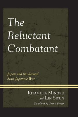 The Reluctant Combatant: Japan and the Second Sino-Japanese War