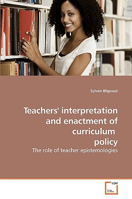غلاف كتاب Teachers' interpretation and enactment of curriculum  policy