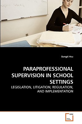 PARAPROFESSIONAL SUPERVISION IN SCHOOL SETTINGS