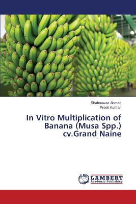 In Vitro Multiplication of Banana (Musa Spp.) cv.Grand Naine