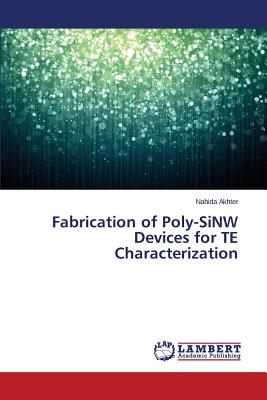 غلاف كتاب Fabrication of Poly-Sinw Devices for Te Characterization