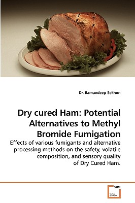 غلاف كتاب Dry Cured Ham: Potential Alternatives to Methyl Bromide Fumigation
