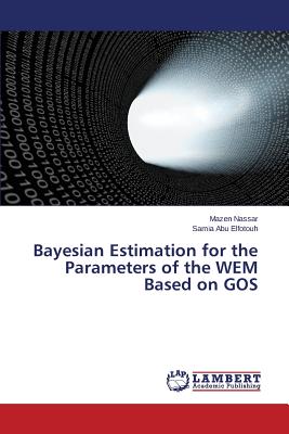 Bayesian Estimation for the Parameters of the Wem Based on Gos