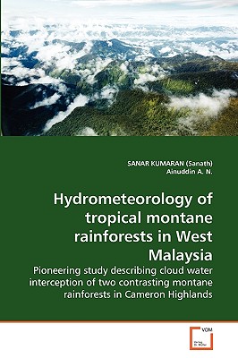 Hydrometeorology of tropical montane rainforests in West Malaysia