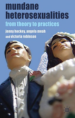 غلاف كتاب Mundane Heterosexualities: From Theory to Practices