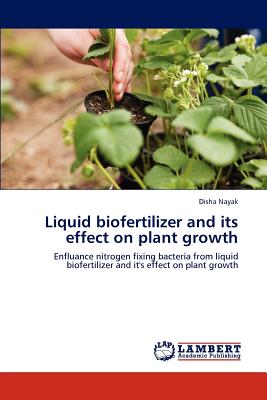 Liquid biofertilizer and its effect on plant growth