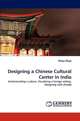 غلاف كتاب Designing a Chinese Cultural Center in India