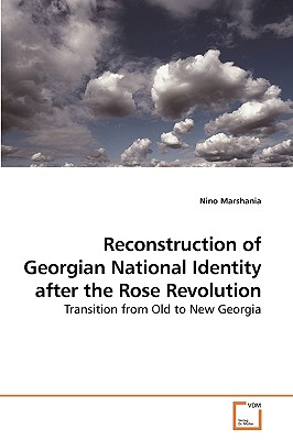غلاف كتاب Reconstruction of Georgian National Identity after the Rose Revolution