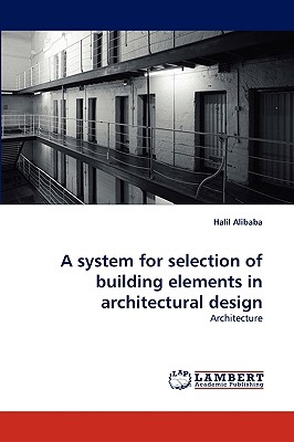 غلاف كتاب A system for selection of building elements in architectural design
