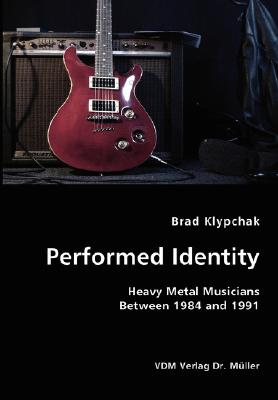 Performed Identity- Heavy Metal Musicians Between 1984 and 1991