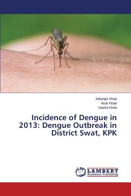 Incidence of Dengue in 2013: Dengue Outbreak in District Swat, KPK