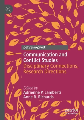 Communication and Conflict Studies : Disciplinary Connections, Research Directions