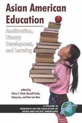 غلاف كتاب Asian American Education: Acculturation, Literacy Development, and Learning (PB)
