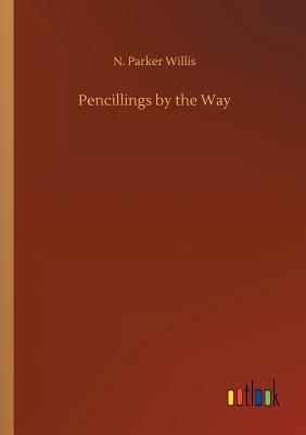 غلاف كتاب Pencillings by the Way