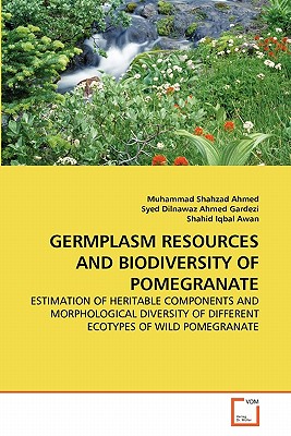 GERMPLASM RESOURCES AND BIODIVERSITY OF POMEGRANATE