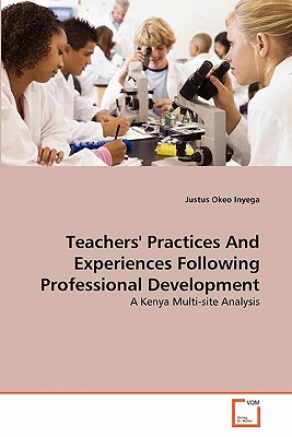 غلاف كتاب Teachers' Practices And Experiences Following Professional Development