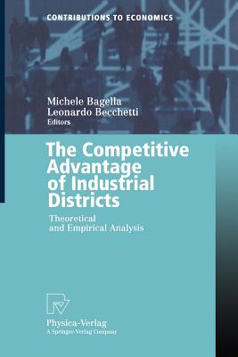 The Competitive Advantage of Industrial Districts : Theoretical and Empirical Analysis