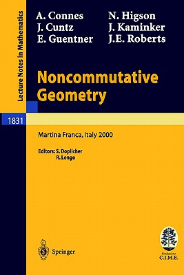 Noncommutative Geometry : Lectures given at the C.I.M.E. Summer School held in Martina Franca, Italy, September 3-9, 2000