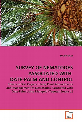 SURVEY OF NEMATODES ASSOCIATED WITH  DATE-PALM AND CONTROL