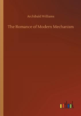 غلاف كتاب The Romance of Modern Mechanism