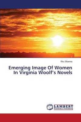 Emerging Image of Women in Virginia Woolf