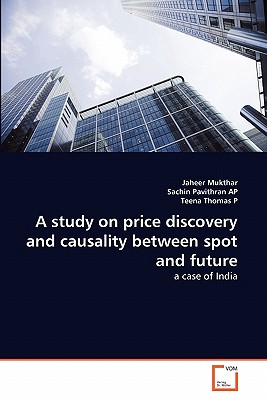 A study on  price discovery and causality between spot and future