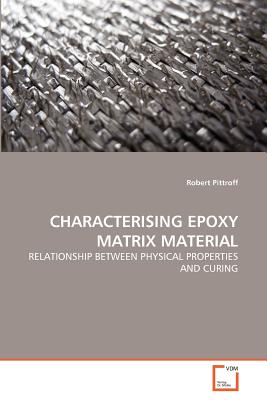 Nwf.com: CHARACTERISING EPOXY MATRIX MATERIAL: Robert Pittroff: كتب