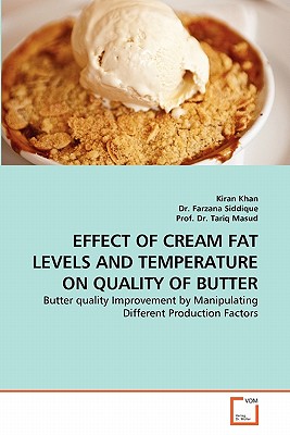 EFFECT OF CREAM FAT LEVELS AND TEMPERATURE ON QUALITY OF BUTTER