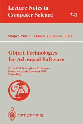 Object Technologies for Advanced Software : First JSSST International Symposium, Kanazawa, Japan, November 4-6, 1993. Proceedings