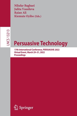Persuasive Technology : 17th International Conference, PERSUASIVE 2022, Virtual Event, March 29-31, 2022, Proceedings