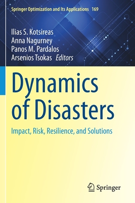 Dynamics of Disasters : Impact, Risk, Resilience, and Solutions