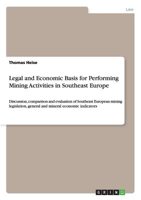 Legal and Economic Basis for Performing Mining Activities in Southeast Europe:Discussion, comparison and evaluation of Southeast European mining legis