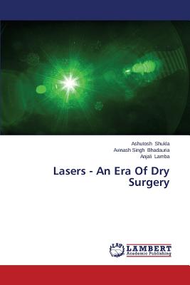 Lasers - An Era Of Dry Surgery