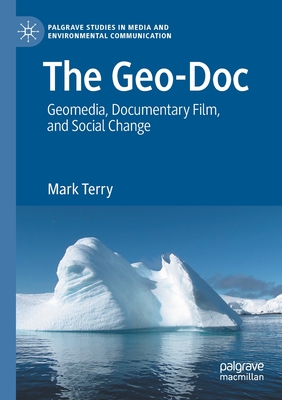 The Geo-Doc : Geomedia, Documentary Film, and Social Change